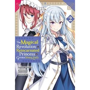 Piero Karasu The Magical Revolution Of The Reincarnated Princess And The Genius Young Lady, Vol. 2 (Manga)