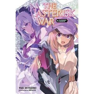 Yuu Miyazaki The Asterisk War, Vol. 16 (Light Novel)