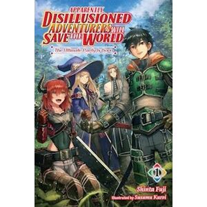 Fujifilm Apparently, Disillusioned Adventurers Will Save The World, Vol 1 (Light Novel)