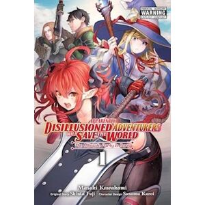 Fujifilm Apparently, Disillusioned Adventurers Will Save The World, Vol. 1 (Manga)