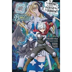 Fujino Omori Is It Wrong To Try To Pick Up Girls In A Dungeon? On The Side: Sword Oratoria, Vol. 19 (Manga)