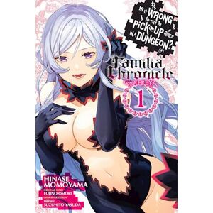 Fujino Omori Is It Wrong To Try To Pick Up Girls In A Dungeon? Familia Chronicle Episode Freya, Vol. 1 (Manga)