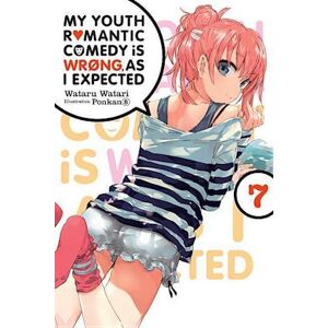 Wataru Watari My Youth Romantic Comedy Is Wrong, As I Expected, Vol. 7 (Light Novel)