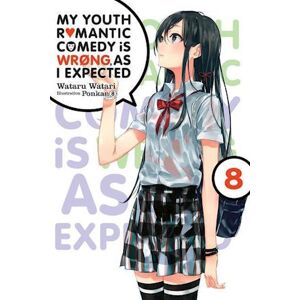 Wataru Watari My Youth Romantic Comedy Is Wrong, As I Expected, Vol. 8 (Light Novel)