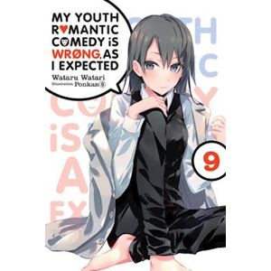 Wataru Watari My Youth Romantic Comedy Is Wrong, As I Expected, Vol. 9 (Light Novel)