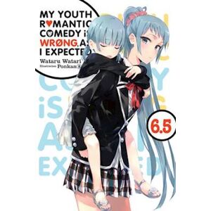 Wataru Watari My Youth Romantic Comedy Is Wrong, As I Expected, Vol. 6.5 (Light Novel)