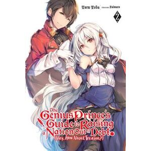 Toru Toba The Genius Prince'S Guide To Raising A Nation Out Of Debt (Hey, How About Treason?), Vol. 2 Ln