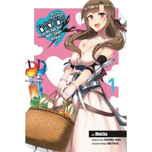 Dachima Inaka Do You Love Your Mom And Her Two-Hit Multi-Target Attacks?, Vol. 1 (Manga)