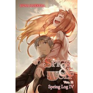 Isuna Hasekura Spice And Wolf, Vol. 21 (Light Novel)