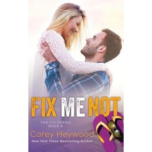 Carey Heywood Fix Me Not