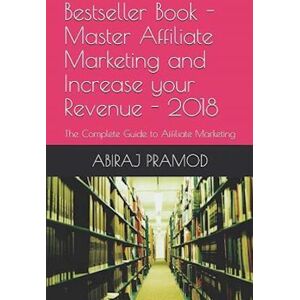 Abiraj Pramod Master Affiliate Marketing And Increase Your Revenue