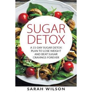 Sarah Wilson Sugar Detox