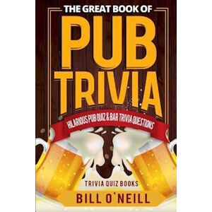 Bill O'Neill The Great Book Of Pub Trivia