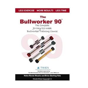 Brian Sterling-Vete The Bullworker 90 Course: The Complete 90-Day/12-Week Bullworker Training Course