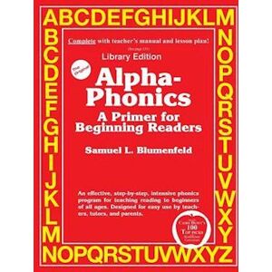 Samuel L. Blumenfe D. Alpha-Phonics A Primer For Beginning Readers