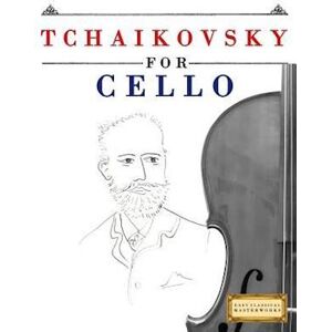 Easy Classical Masterworks Tchaikovsky For Cello