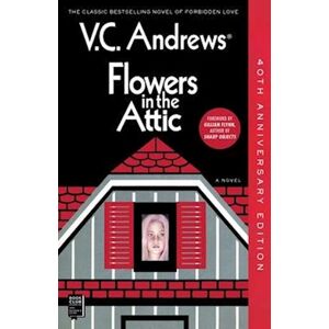 V. C. Andrews Flowers In The Attic, 1: 40th Anniversary Edition