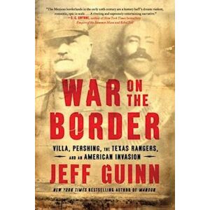 Jeff Guinn War On The Border