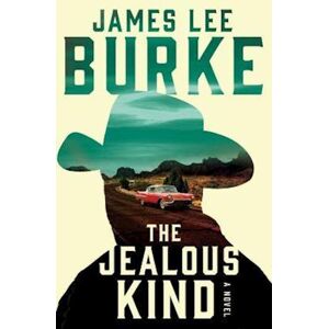 James Lee Burke The Jealous Kind