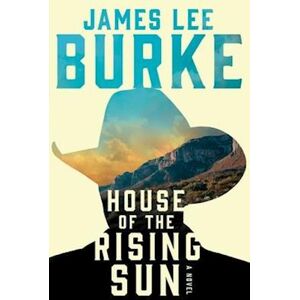 James Lee Burke House Of The Rising Sun