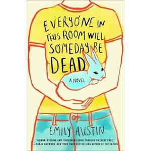 Emily Austin Everyone In This Room Will Someday Be Dead
