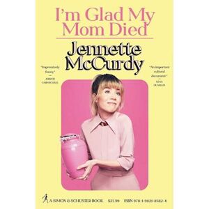 Jennette McCurdy I'M Glad My Mom Died