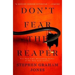 Stephen Graham Jones Don'T Fear The Reaper