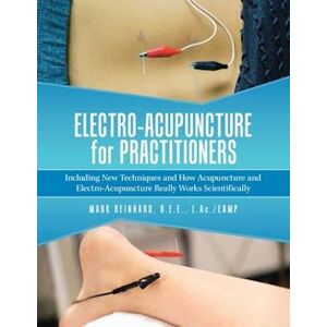 Mark Reinhard B.E.E. L.Ac./Eamp Electro-Acupuncture For Practitioners