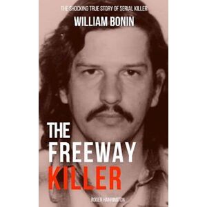 Roger Harrington The Freeway Killer