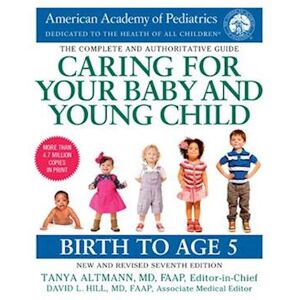 American Academy of Pediatrics Caring For Your Baby And Young Child, 7th Edition