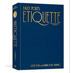 Lizzie Post Emily Post'S Etiquette, The Centennial Edition