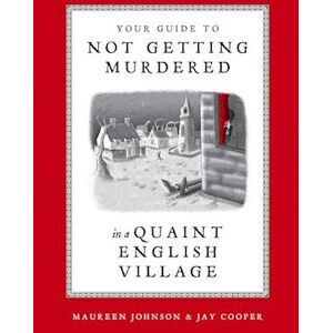 Maureen Johnson Your Guide To Not Getting Murdered In A Quaint English Village