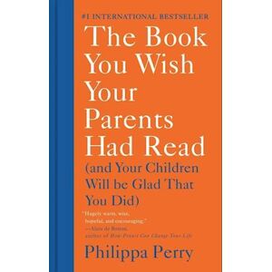 Philippa Perry The Book You Wish Your Parents Had Read