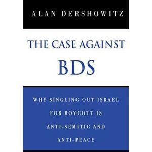 Alan Dershowitz The Case Against Bds