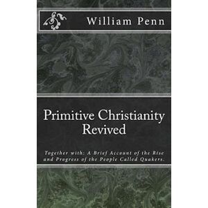 William Penn Primitive Christianity Revived