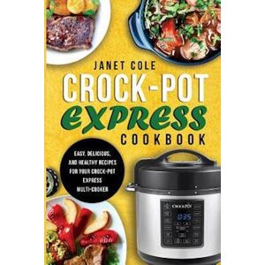 Janet Cole Crock-Pot Express Cookbook