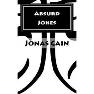 Jonas Cain Absurd Jokes