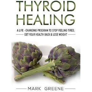 Mark Greene Thyroid Healing