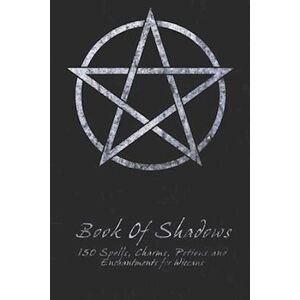 Shadow Books Book Of Shadows - 150 Spells, Charms, Potions And Enchantments For Wiccans