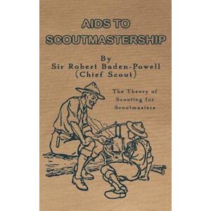 Robert Baden-Powell Aids To Scoutmastership