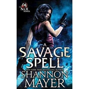 Shannon Mayer A Savage Spell