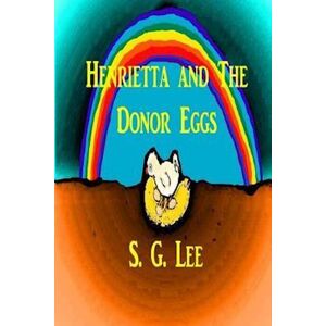 S. G. Lee Henrietta And The Donor Eggs