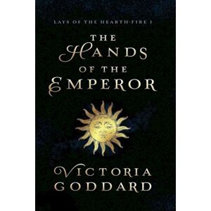Victoria Goddard The Hands Of The Emperor