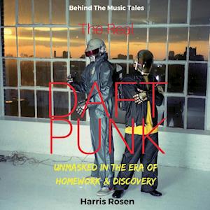 Harris Rosen The Real Daft Punk