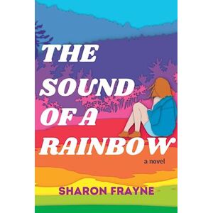 Sharon Frayne The Sound Of A Rainbow