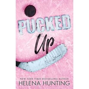 Helena Hunting Pucked Up (Special Edition Paperback)
