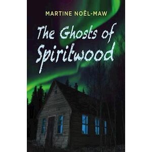 Marine Noël-Maw The Ghosts Of Spiritwood