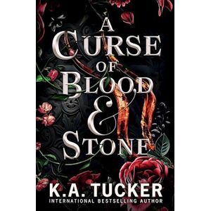 K. A. Tucker A Curse Of Blood And Stone