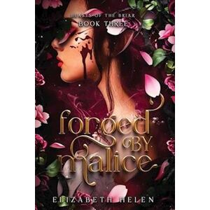 Elizabeth Helen Forged By Malice