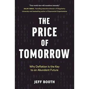 Jeff Booth The Price Of Tomorrow